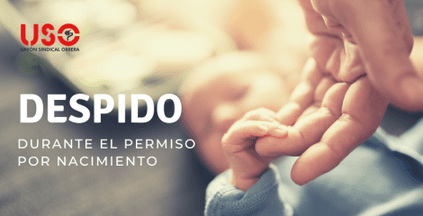 Despido durante permiso de maternidad/paternidad, ¿cómo actuar?