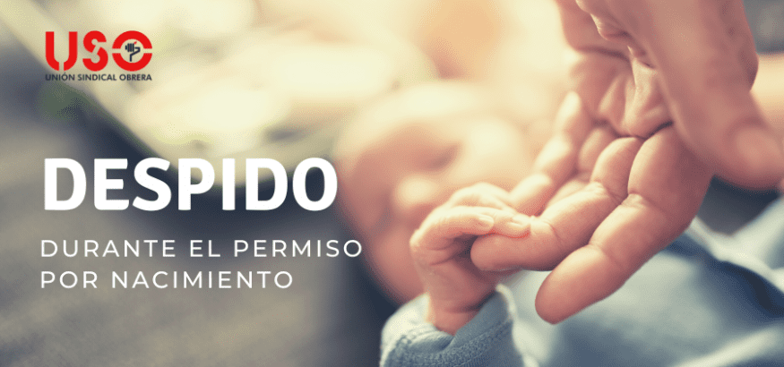 Despido durante permiso de maternidad/paternidad, ¿cómo actuar?