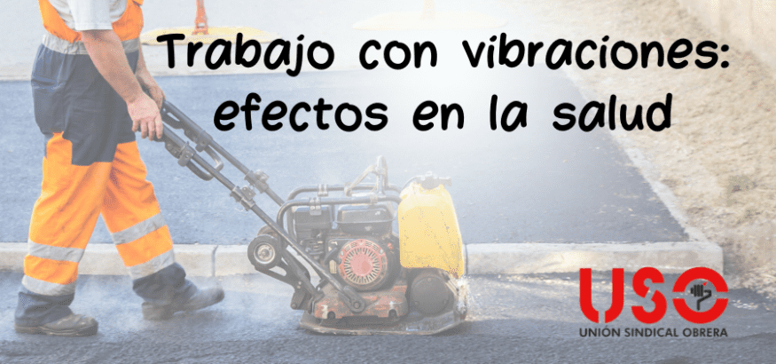 Efectos en la salud de las vibraciones en el puesto de trabajo