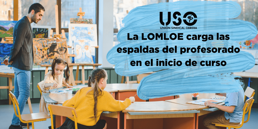 El primer inicio de curso de la LOMLOE carga las espaldas del profesorado
