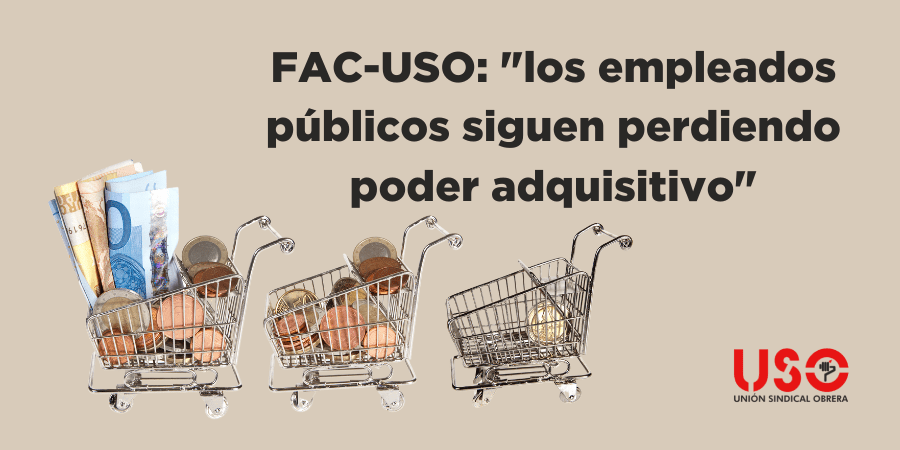 FAC-USO: “los empleados públicos siguen perdiendo poder adquisitivo”
