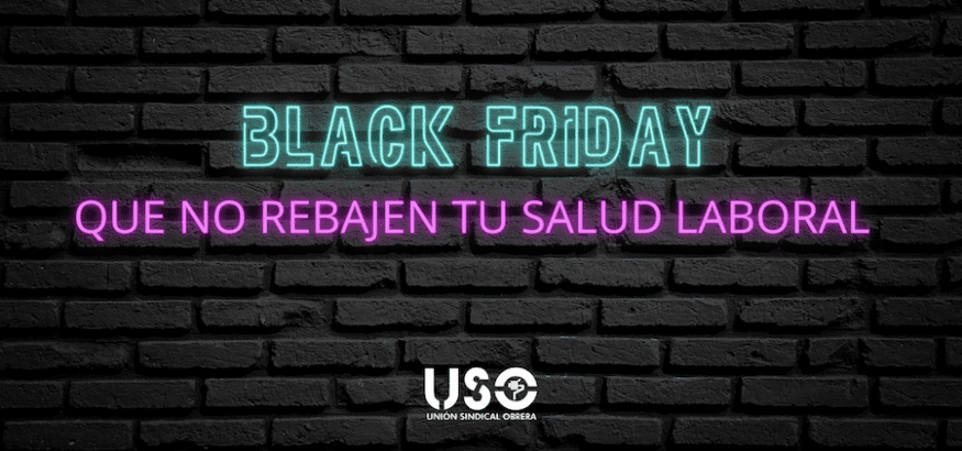 Black Friday: que no rebajen tus derechos ni tu salud laboral