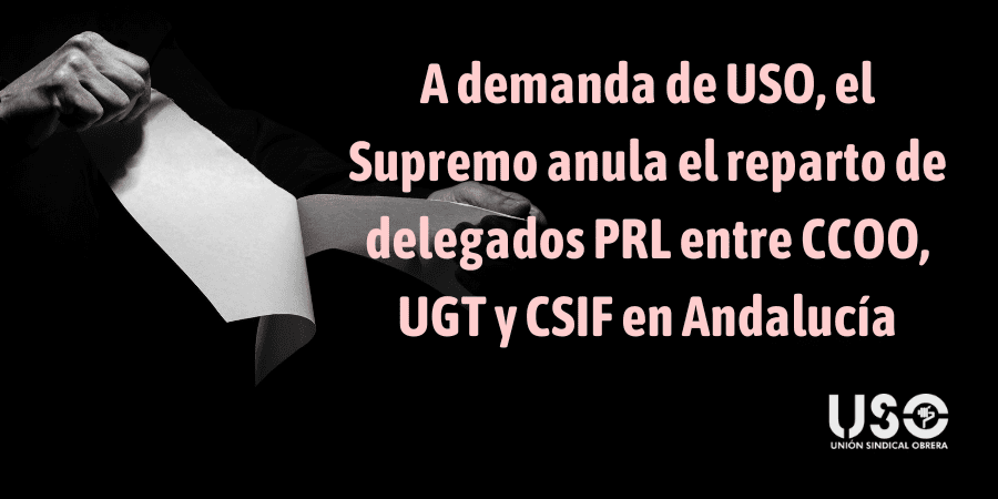 El Supremo anula el reparto de delegados entre CCOO, UGT y CSIF en Andalucía