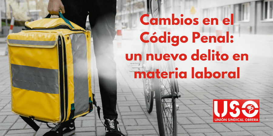 Reforma del Código Penal: nuevo delito de ámbito laboral