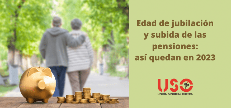 Edad de jubilación y subida de las pensiones en 2023