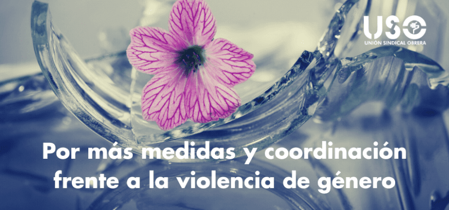 USO pide más medidas y coordinación frente a la violencia de género