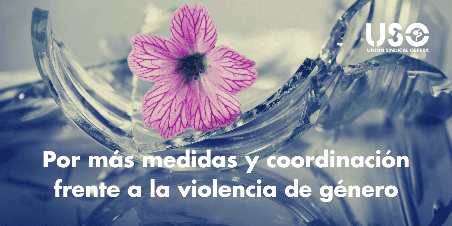 USO pide más medidas y coordinación frente a la violencia de género