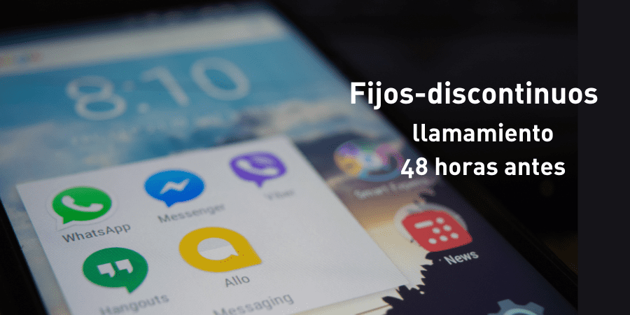 Preaviso de 48 horas mínimo y por mensaje para los fijos-discontinuos