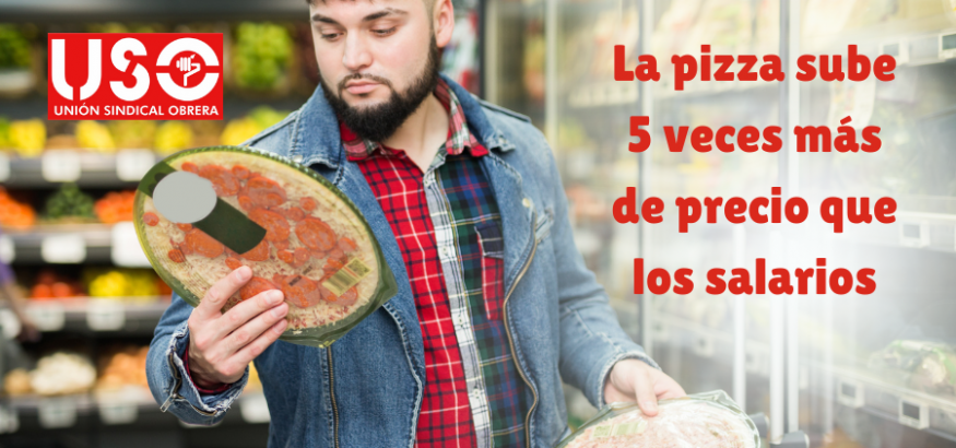 La pizza sube 5 veces más que los salarios en España