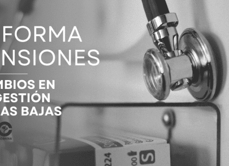 Cambios en la gestión de bajas o IT en la Reforma de las Pensiones