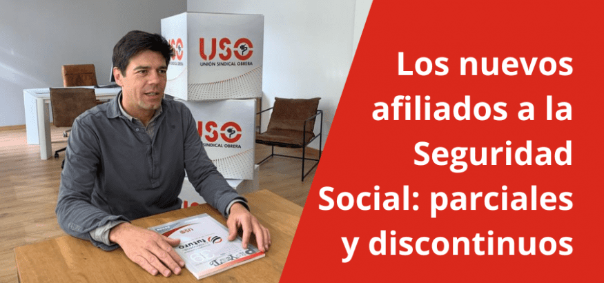 Parcial y discontinuo, así es el nuevo afiliado tipo a la Seguridad Social