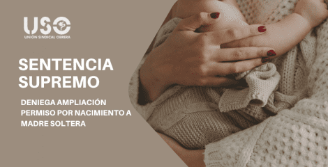 El Supremo sentencia que una madre soltera no puede ampliar el permiso por nacimiento
