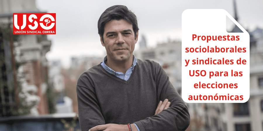 Prioridades sociolaborales y sindicales de USO ante las elecciones autonómicas