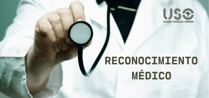 ¿Sabes qué es un reconocimiento médico?