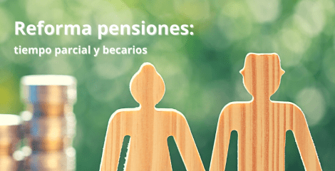 Nueva ley de pensiones: trabajo a tiempo parcial y alumnos en prácticas