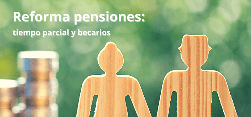 Nueva ley de pensiones: trabajo a tiempo parcial y alumnos en prácticas