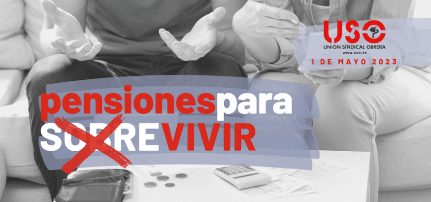 Este 1º de Mayo, USO por unas pensiones para (sobre)vivir