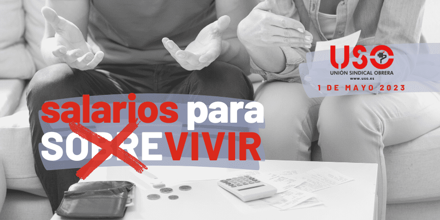 “Salarios para (sobre)vivir”, lema de USO para el 1º de Mayo