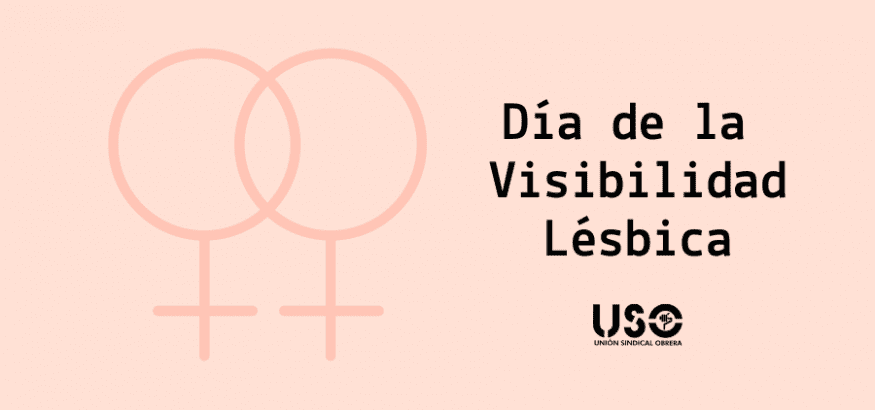 Día de la visibilidad lésbica. Frente a la doble discriminación