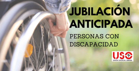 Jubilación anticipada de personas con discapacidad: se reduce el tiempo de cotización