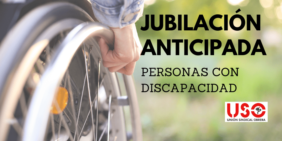 Jubilación anticipada de personas con discapacidad: se reduce el tiempo de cotización