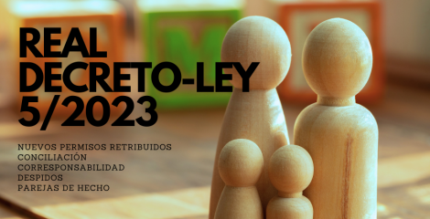 Analizamos el Real Decreto-ley 5/2023: nuevos permisos, conciliación, parejas de hecho