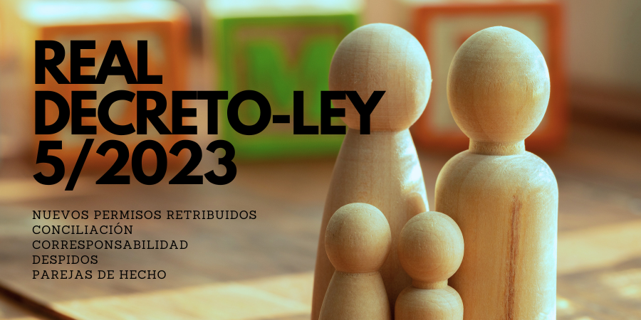 Analizamos el Real Decreto-ley 5/2023: nuevos permisos, conciliación, parejas de hecho