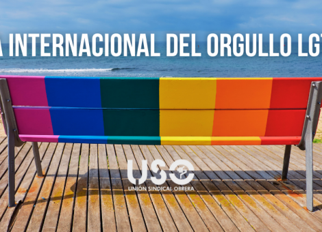 Orgullo LGTBI: garantizar y seguir avanzando en la protección de sus derechos