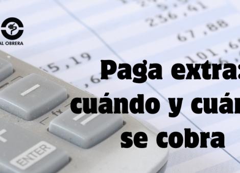 Paga extra. ¿Tengo derecho? ¿Cuándo y cuánto se cobra?