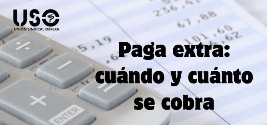 Paga extra. ¿Tengo derecho? ¿Cuándo y cuánto se cobra?