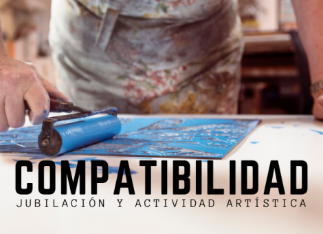 Jubilación y actividad artística: compatibilidad de la pensión con las actividades artísticas