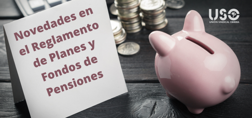 Novedades en el Reglamento de Planes y Fondos de Pensiones