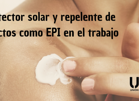 Protector solar y repelente de insectos en el trabajo: son EPI
