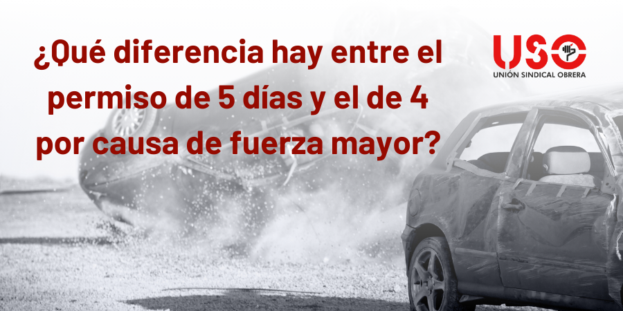 ¿Qué diferencia hay entre el permiso de 5 días y el de 4 por fuerza mayor?