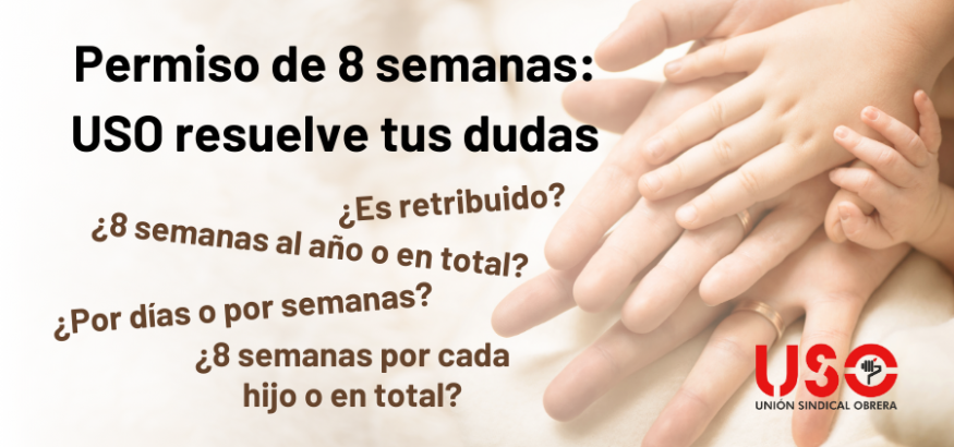 Permiso parental no retribuido de 8 semanas: USO resuelve tus dudas