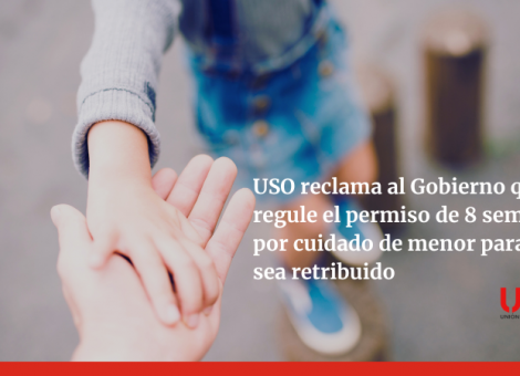 USO reclama al Gobierno que el permiso de 8 semanas sea retribuido