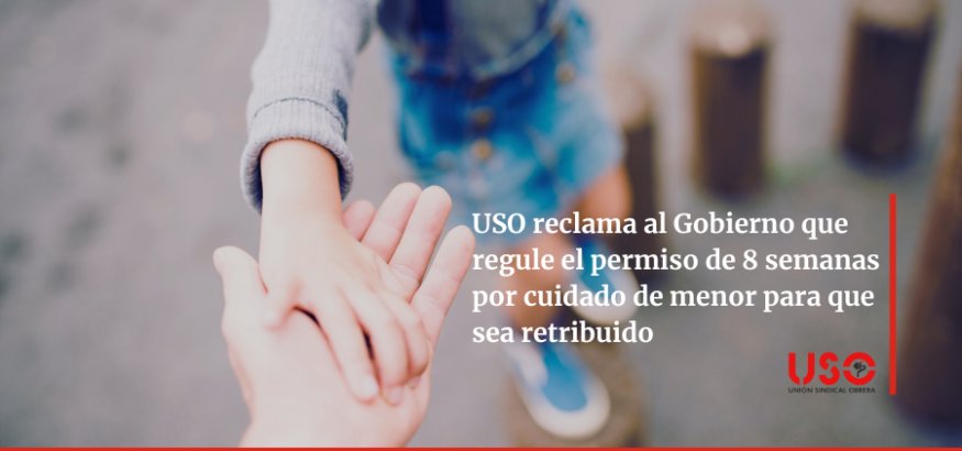 USO reclama al Gobierno que el permiso de 8 semanas sea retribuido