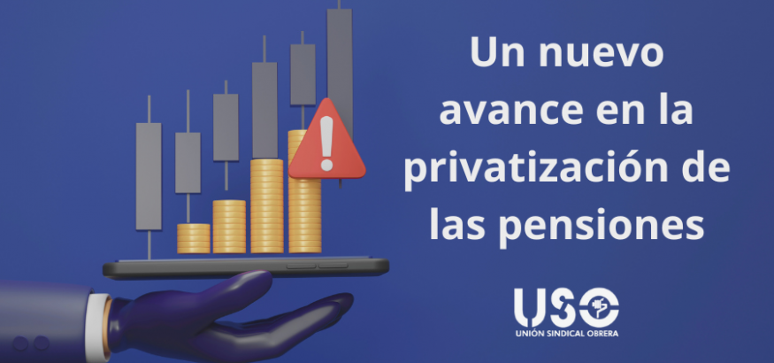 El Gobierno avanza en la privatización de las pensiones