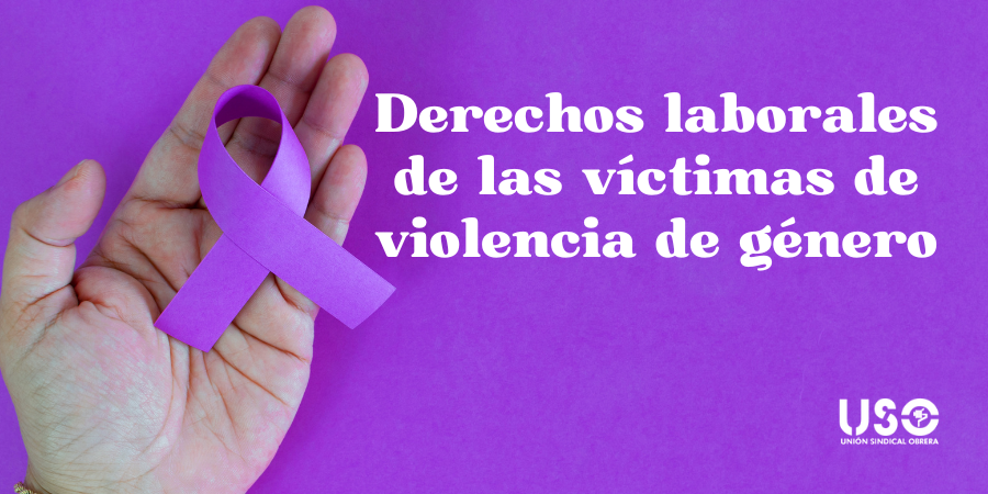 Derechos laborales de las víctimas de violencia de género