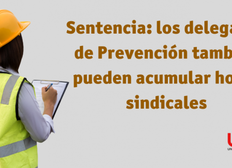 Los delegados de Prevención también pueden acumular sus horas sindicales
