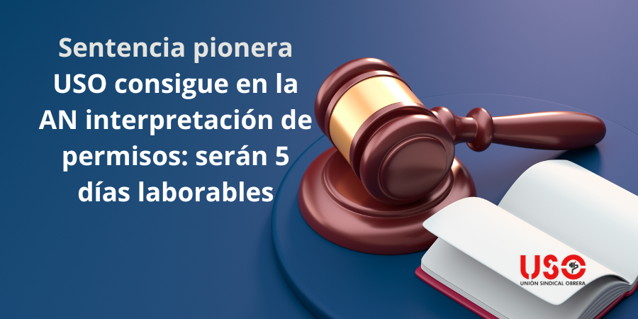 USO consigue primera sentencia sobre el nuevo decreto de permisos: los 5 días deben ser laborables