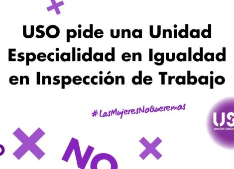 USO pide una Unidad Especializada en Igualdad en Inspección de Trabajo