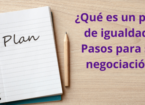 ¿Qué pasos debo seguir para elaborar un plan de igualdad?