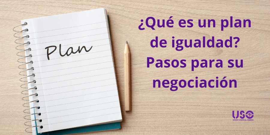 ¿Qué pasos debo seguir para elaborar un plan de igualdad?