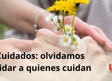 Recibimos cuidados, pero no cuidamos a quienes nos cuidan