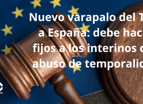 Sentencia TJUE sobre interinos: nuevo varapalo a España, que debe hacerlos fijos