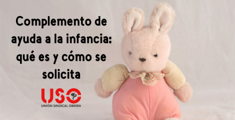 Qué es y cómo se solicita el complemento de ayuda a la infancia