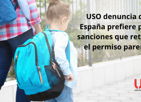 USO denuncia que España prefiere pagar sanciones que retribuir el permiso parental