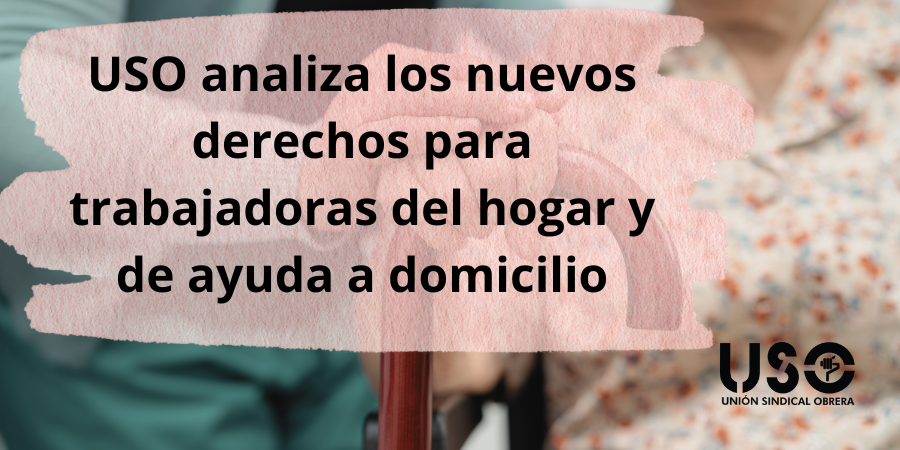 Más derechos para las trabajadoras del hogar y de la ayuda a domicilio