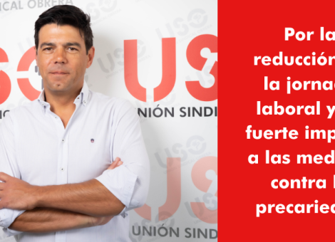 Por la reducción de la jornada laboral y un fuerte impulso a las medidas contra la precariedad